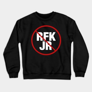 Anti RFK Jr. Crewneck Sweatshirt